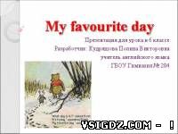 Презентація до уроку англійської мови "My favourite day"